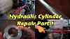 Hydraulic Cylinder Repair Part 1